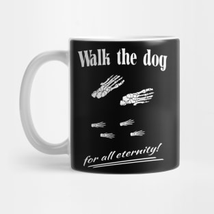 Walk the dog for all eternity! Mug